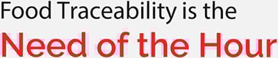 Food traceability is the need of the hour